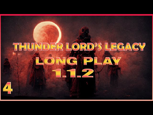 Thunder Lord's Legacy REBOOT 1.1.2 Long Play #4 | Tale of Immortal