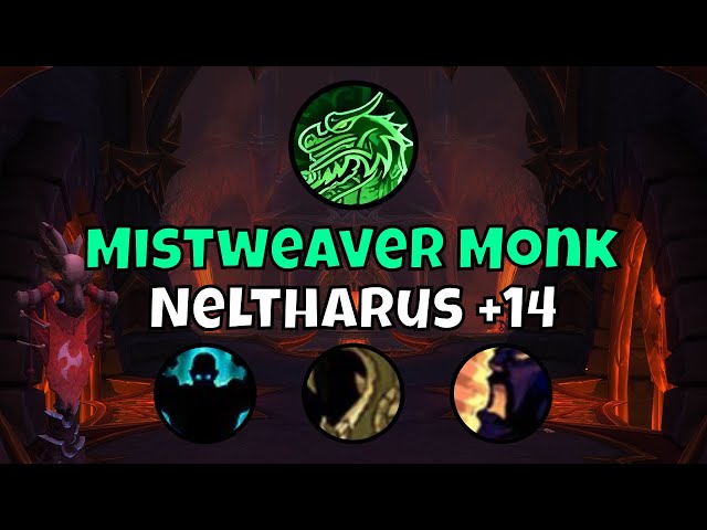 +14 Neltharus Mistweaver Monk Season 4 Dragonflight Mythic+