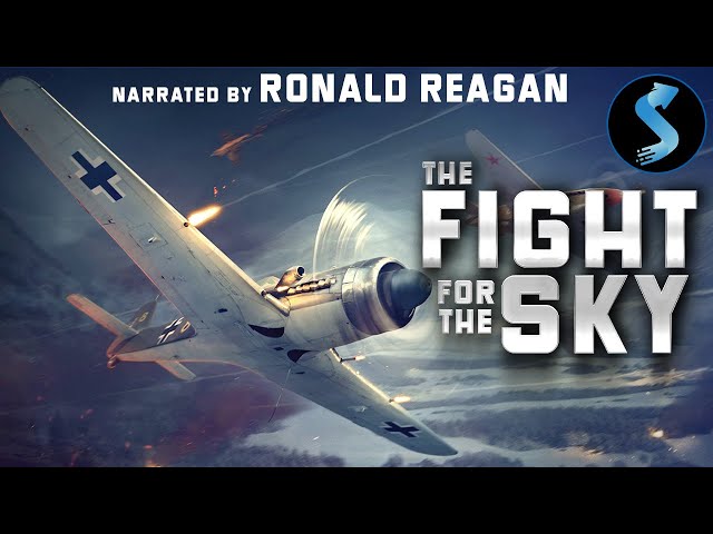 The Fight for the Sky | Full War Documentary Movie | Ronald Reagan | Francis H. Griswold