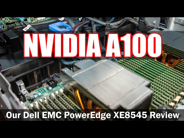 Many NVIDIA A100 The Dell PowerEdge XE8545 Server Reviewed