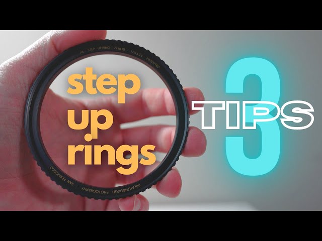Step-Up Rings: 3 IMPORTANT Tips for Adapting Filters to Your Lenses