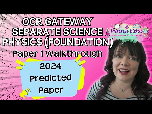 OCR Gateway | GCSE Separate Science | Physics | Foundation | Paper 1 | 2024 Predicted Paper