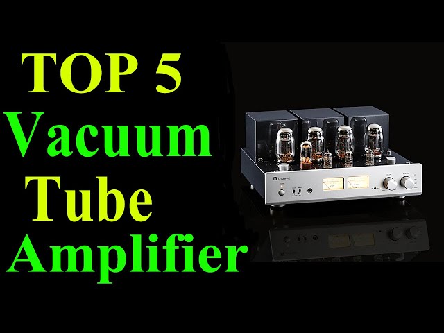 Top 5 Best Vacuum Tube Amplifier In 2024 | Vacuum Tube Amp