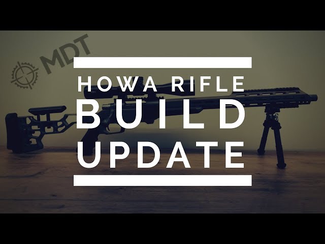 Howa Rifle Build Update