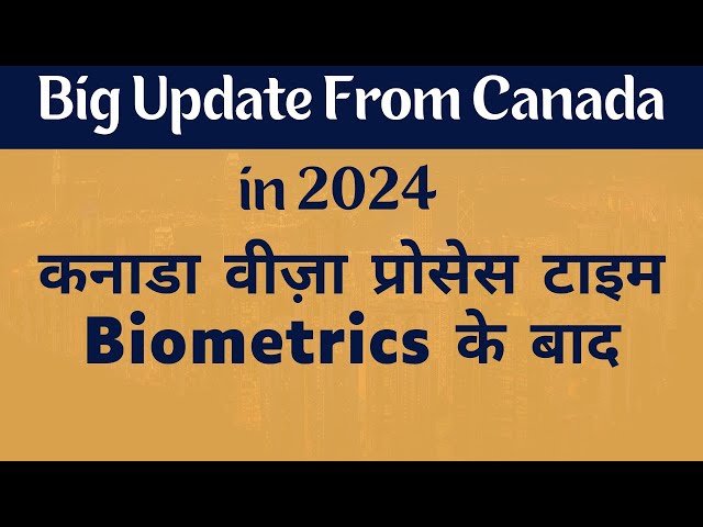 Canada Visitor Visa Update and Process Time After Biometric in 2024 || Canada Visa Trend
