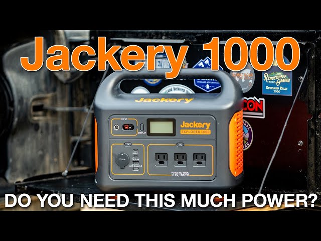 Jackery 1000 - Do you need it for Overlanding?