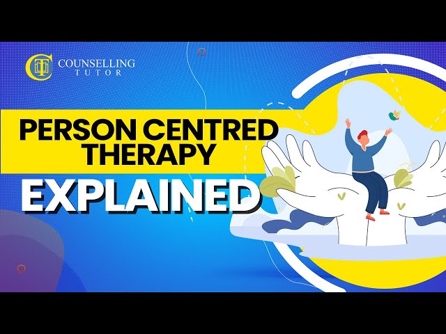 Key Concepts of Person Centred Therapy