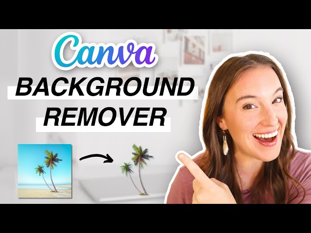 HOW TO REMOVE BACKGROUND IN CANVA | How I use the Canva background remover