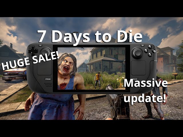 7 Days to Die on Steam Deck - BIG update, HUGE sale!