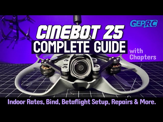 Geprc Cinebot25 Complete Guide - Indoor Rates, Bind, Betaflight, Repairs, & More. 😎