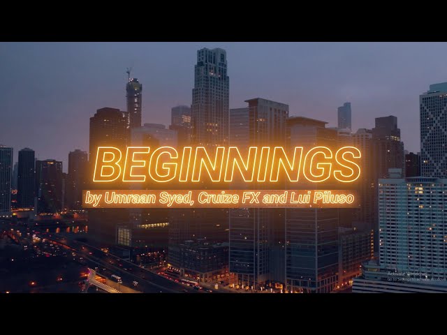 Umraan Syed & Cruize FX & Lui Piluso - Beginnings