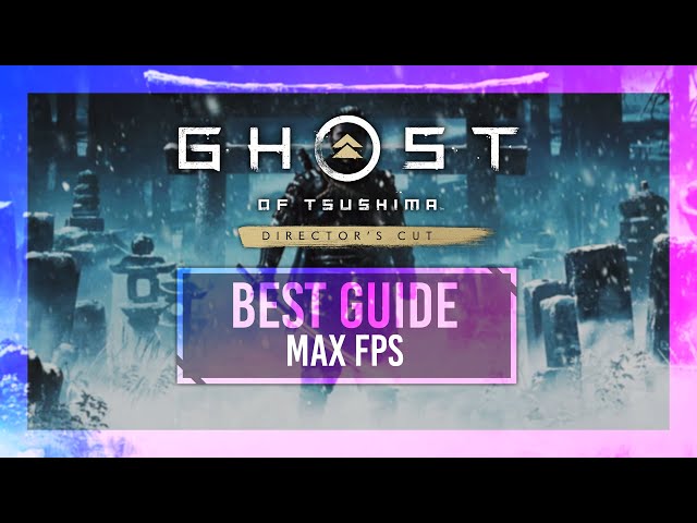 BEST Optimization Guide | Ghost of Tsushima | Max FPS | Best Settings