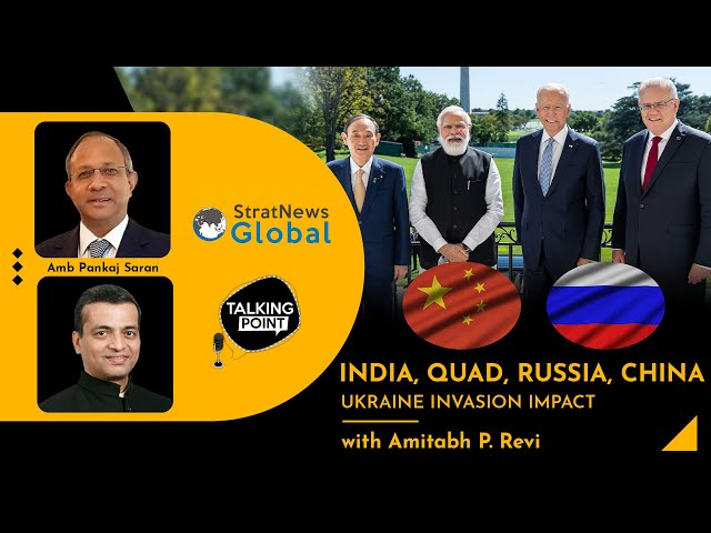 Russia's Ukraine Invasion, Quad Virtual Summit & Countering China: Understanding India's Interests