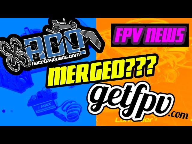2 Largest FPV Retailers just merged! - FPV News
