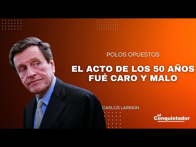 "El acto de los 50 años fué CARO Y MALO", Carlos Larraín | Polos Opuestos