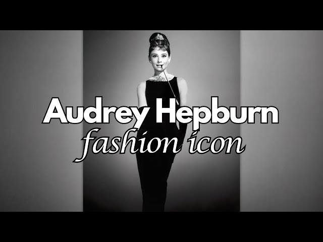 Audrey's Timeless Style Secrets | How to Look Iconically Elegant Today