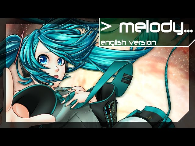 melody... (English Version) - Hatsune Miku