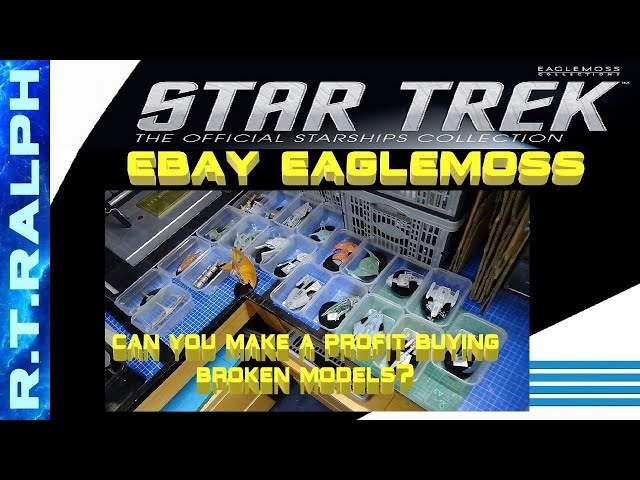 Buying and Selling Broken Eaglemoss Star Trek Models on Ebay. Good or Bad?