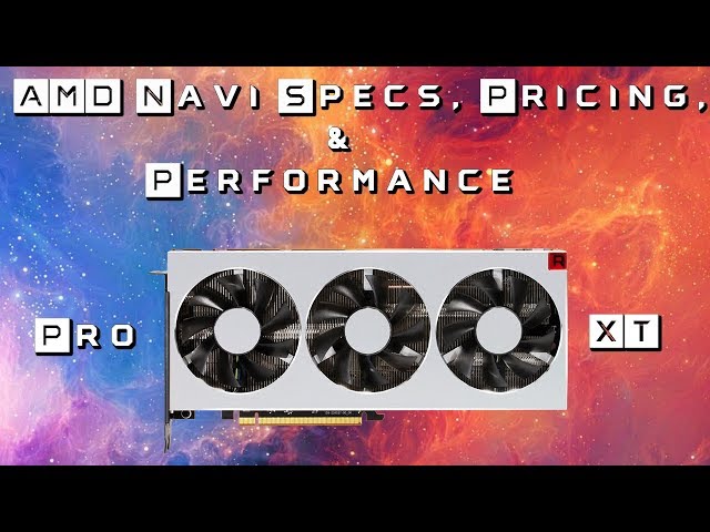 AMD's Navi Specs, Pricing & Performance Revealed