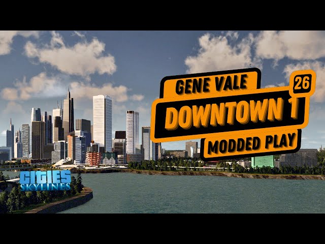 Gene Vale - Creating our Downtown Core | Cities Skylines 1