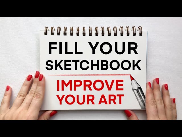 5 Ways to Fill Your Sketchbook to Improve Your Art Skills!