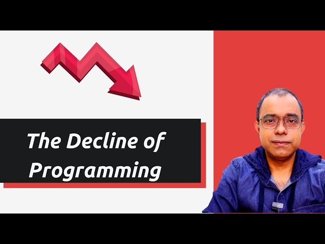 The Decline of Programming