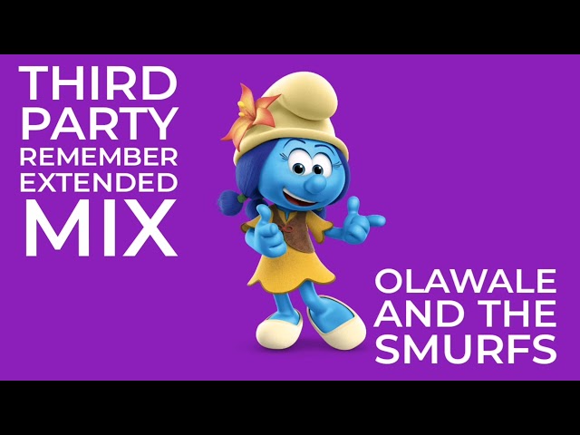 Third Party Remember Extended Mix Olawale And The Smurfs