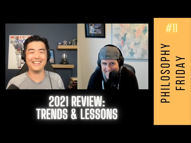 2021 Review | Key Trends & Lessons Learned (Product Philosophy #11)