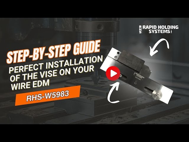 RHS-W5983 | Step-by-Step Guide: Perfect Installation of the Vise on Your Wire EDM