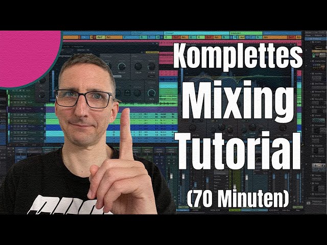 Mixing Tutorial - Walkthrough komplette Mix Session (75 Minuten / Pop-Song)