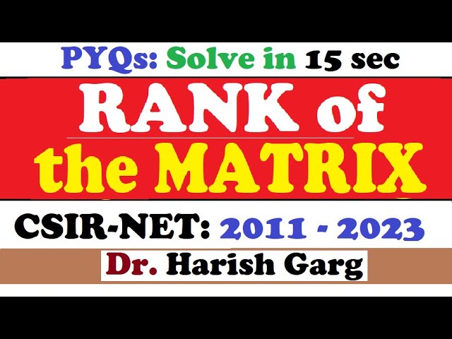 PYQs on Rank of Matrix | CSIR NET 2011 to 2023 | Fully Short Cut Tricks
