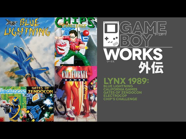 Lynx 1989: Blue Lightning / Cali. Games / Zendocon / Electrocop / Chip's Challenge | GBW Gaiden 06