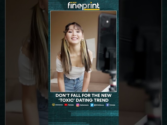 WION Fineprint | Don't fall for new 'toxic' dating trend | Latest English News