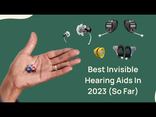 5 Best Invisible Hearing Aids In 2023 (So Far)
