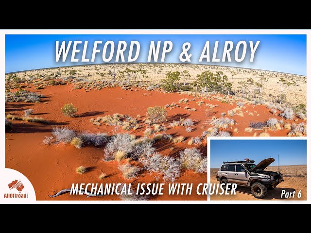Simpson Desert Fringes | Welford NP & Alroy and Mechanical Issue | 2023 Part 6