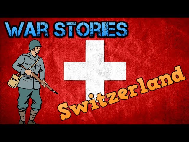Switzerland and Neutrality - WW2 War Stories