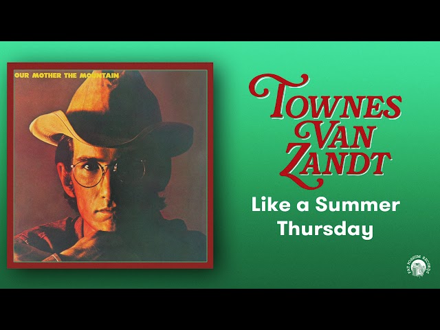 Townes Van Zandt - Like a Summer Thursday (Official Audio)