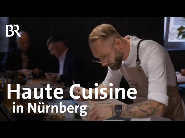 Kulinarisches Nürnberg: Pilgerstätte für Gourmets | Michelin Sterne | Küche | Frankenschau | BR