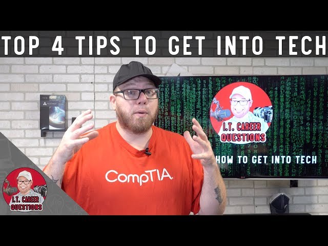 Top 4 Tips to Get Into an I.T. Career in 2019 - How to Get into Tech