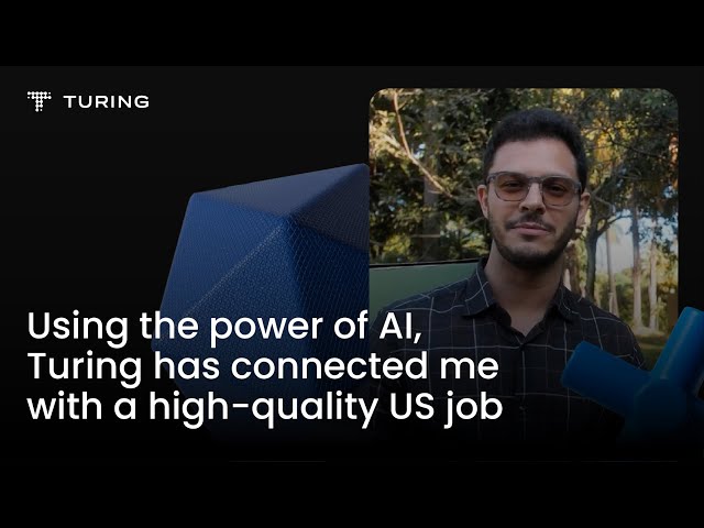 Using the power of AI, Turing has connected me with a high-quality US job