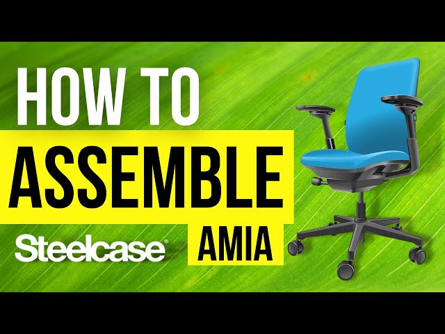 How To Assemble The Steelcase Amia Office Chair