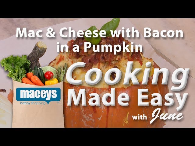 Cooking Made Easy with June: Mac & Cheese with Bacon in a Pumpkin  |  10/14/19
