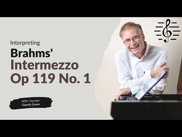 Interpreting Brahms' Intermezzo Op 119 No. 1 for Piano - Piano Interpretation