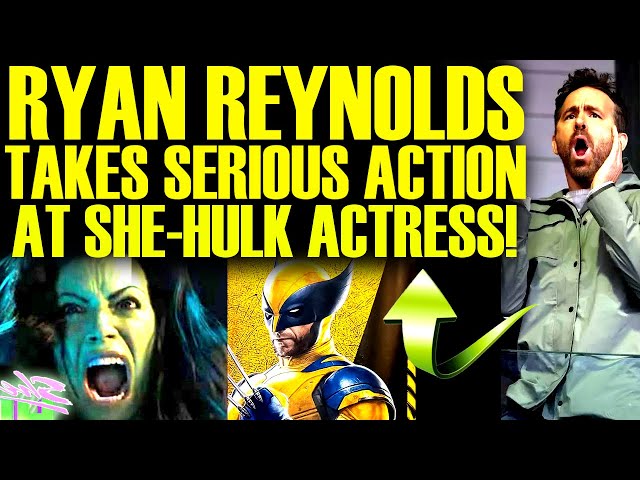 RYAN REYNOLDS STRIKES BACK AT SHE-HULK ACTRESS AFTER DEADPOOL & WOLVERINE TRAILER BY MARVEL & DISNEY