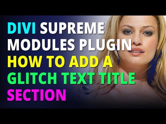 Divi Supreme Modules Plugin  Add A Glitch Text Title