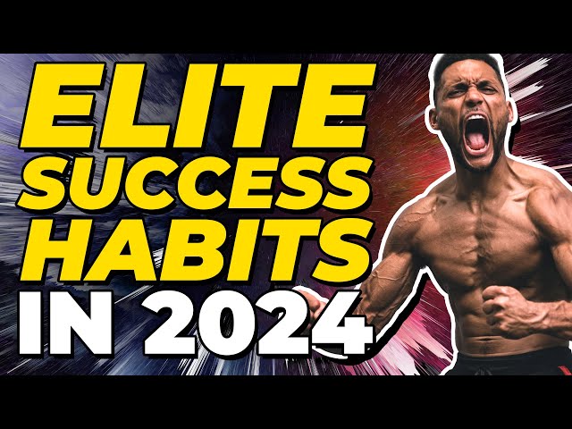 Elite Success Habits & The Goal-Setting Framework You Need in 2024 🏆