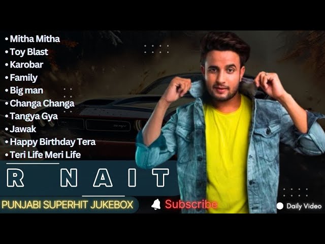 Best of R Nait songs | All hits of R Nait songs | Latest punjabi songs R Nait 2024 jukebox