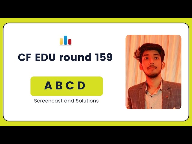 Codeforces educational round 159 | Contest Screencast & Solution | Armaan Dutt