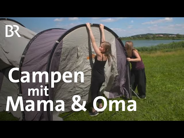 Zelten am Brombachsee: Mutter, Tochter & Oma beim Campen | BR