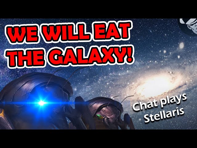 Let's EAT the Galaxy! | Chat Plays Stellaris!